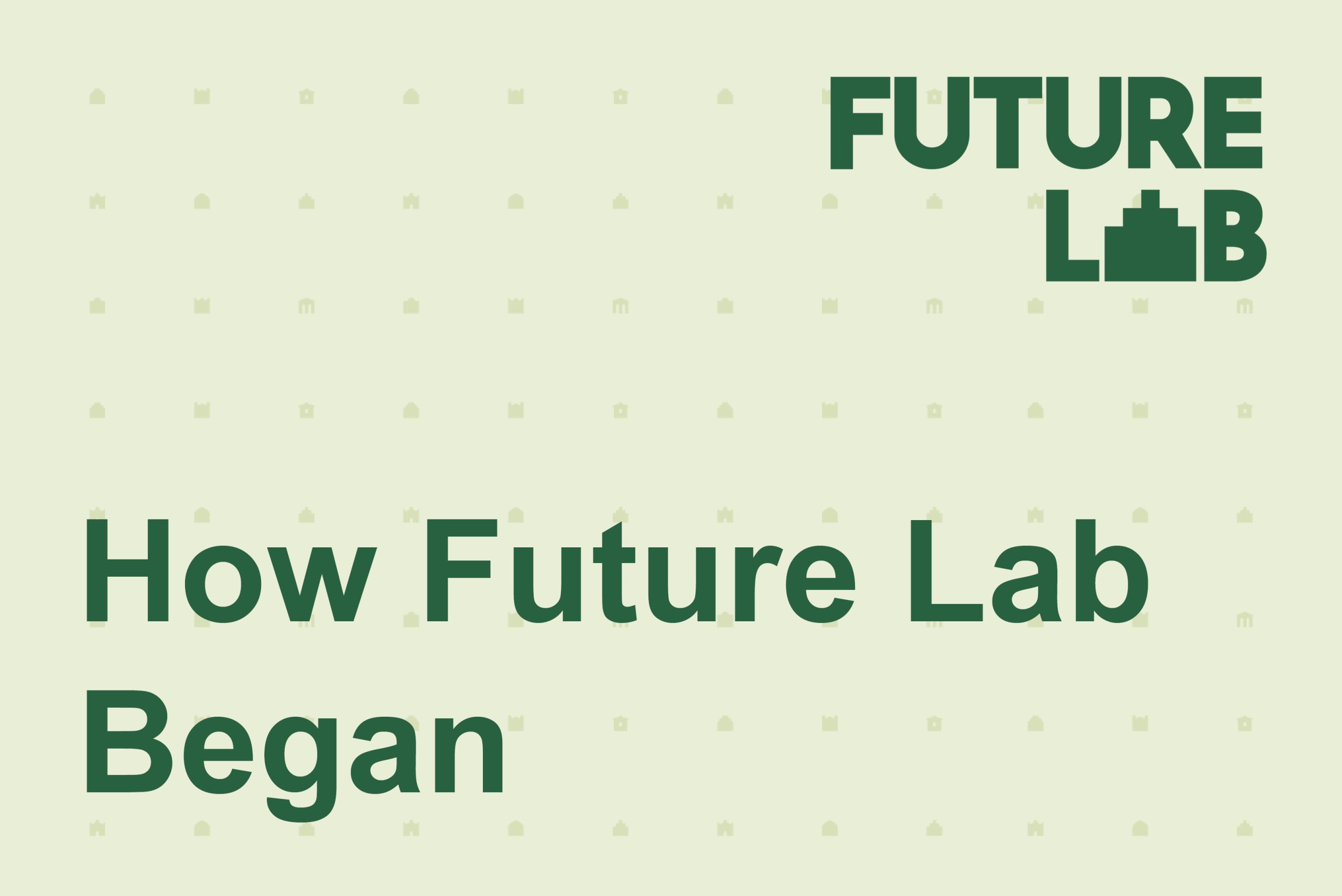 How Future Lab Began: The Story Behind the Partnership - Historic ...